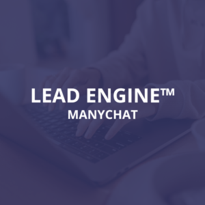 Lead Engine™ – Captación de Leads con Manychat